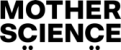Mother Science