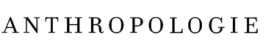Anthropologie