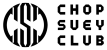 CHOP SUEY CLUB