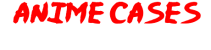 Anime Cases Shop